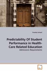 Predictability Of Student Performance in Health-Care Related Education