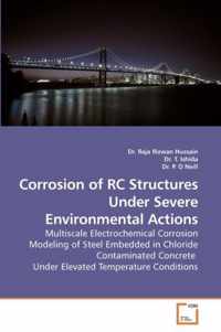 Corrosion of RC Structures Under Severe Environmental Actions