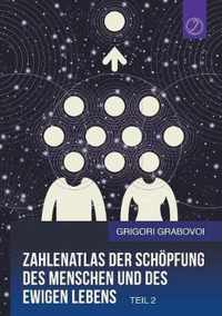 Zahlenatlas der Schoepfung des Menschen und des ewigen Lebens - Teil 2 (GERMAN Edition)