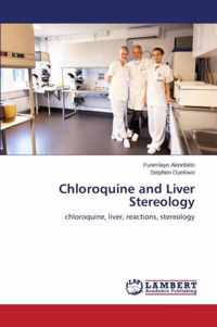 Chloroquine and Liver Stereology