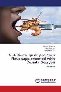 Nutritional quality of Corn Flour supplemented with Acheta Gossypii