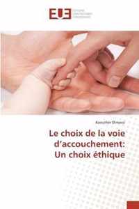 Le choix de la voie d'accouchement