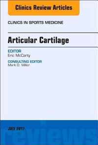 Articular Cartilage, An Issue of Clinics in Sports Medicine