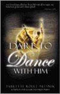 Dare to Dance with Him