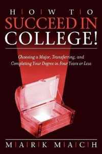 How to Succeed in College!