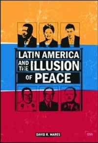 Latin America and the Illusion of Peace