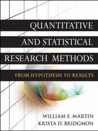 Quantitative and Statistical Research Methods: From Hypothesis to Results