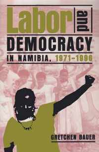 Labor and Democracy in Namibia, 1971-1996