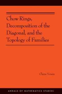 Chow Rings, Decomposition of the Diagonal, and the Topology of Families (AM-187)