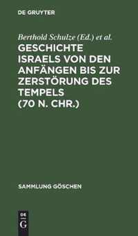 Geschichte Israels Von Den Anfangen Bis Zur Zerstoerung Des Tempels (70 N. Chr.)