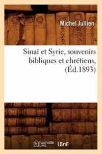 Sinai Et Syrie, Souvenirs Bibliques Et Chretiens, (Ed.1893)