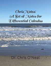 Chris Notes! A Set of Notes for Differential Calculus