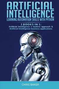 Artificial Intelligence: Learning automation skills with Python (2 books in 1