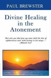 Divine Healing in the Atonement