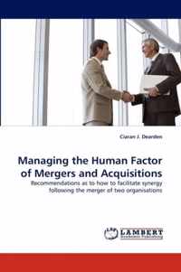 Managing the Human Factor of Mergers and Acquisitions