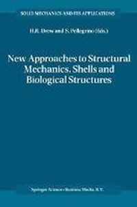 New Approaches to Structural Mechanics, Shells and Biological Structures