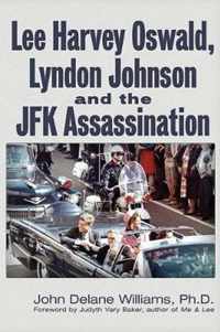 Lee Harvey Oswald, Lyndon Johnson & the JFK Assassination