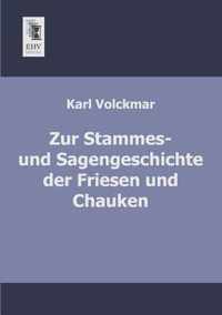 Zur Stammes- Und Sagengeschichte Der Friesen Und Chauken