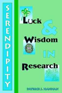 Serendipity, Luck And Wisdom in Research