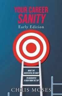 Your Career Sanity: Early Edition