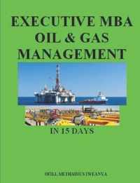 Executive MBA Oil & Gas Management in 15 days