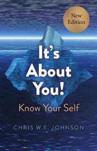 It`s About You! (New Edition)  Know Your Self