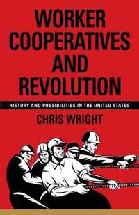 Worker Cooperatives and Revolution