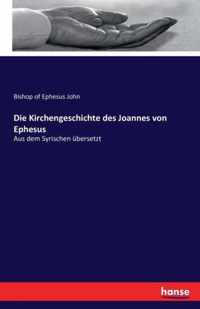 Die Kirchengeschichte des Joannes von Ephesus