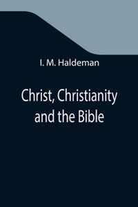 Christ, Christianity and the Bible