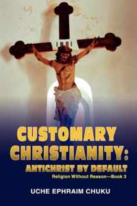 Customary Christianity: Antichrist by Default