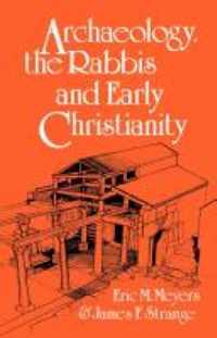 Archaeology, the Rabbis and Early Christianity