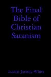 The Final Bible of Christian Satanism