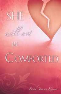 She Will Not Be Comforted