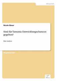 Sind fur Tansania Entwicklungschancen gegeben?