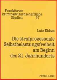 Die Strafprozessuale Selbstbelastungsfreiheit Am Beginn Des 21. Jahrhunderts