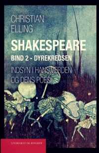 Shakespeare. Indsyn i hans verden og dens poesi. Bind 2. Dyrekredsen