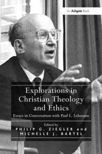 Explorations in Christian Theology and Ethics: Essays in Conversation with Paul L. Lehmann