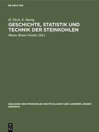 Geschichte, Statistik Und Technik Der Steinkohlen