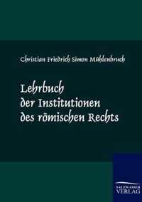 Lehrbuch der Institutionen des roemischen Rechts