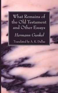 What Remains of the Old Testament and Other Essays