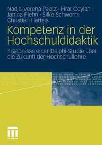 Kompetenz in Der Hochschuldidaktik: Ergebnisse Einer Delphi-Studie Über Die Zukunft Der Hochschullehre