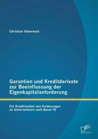 Garantien und Kreditderivate zur Beeinflussung der Eigenkapitalanforderung