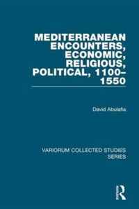 Mediterranean Encounters, Economic, Religious, Political, 1100-1550