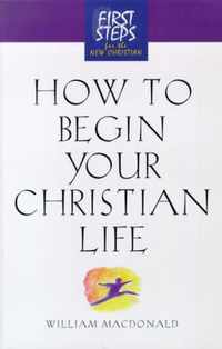 How to Begin Your Christian Life