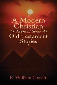 A Modern Christian Looks at Some Old Testament Stories