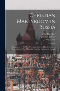 Christian Martyrdom in Russia [microform]