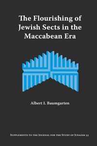 The Flourishing of Jewish Sects in The Maccabean Era