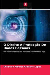 O Direito A Proteccao De Dados Pessoais