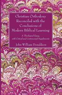 Christian Orthodoxy Reconciled with the Conclusions of Modern Biblical Learning