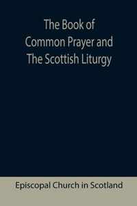 The Book of Common Prayer and The Scottish Liturgy